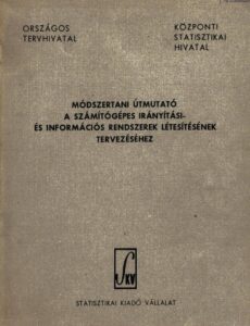 Módszertani útmutató a számítógépes irányítási- és információs rendszerek létesítésének tervezéséhez